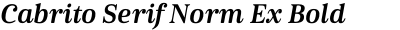 Cabrito Serif Norm Ex Bold Italic